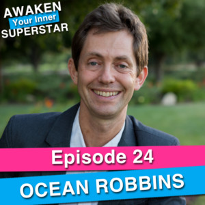Ocean Robbins on Awaken Your Inner Superstar with Michelle Villalobos
