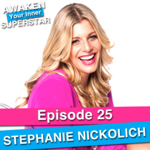 Stephanie Nickolich on Awaken Your Inner Superstar with Michelle Villalobos
