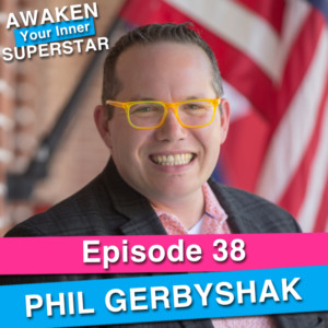 Phil Gerbyshak on Awaken Your Inner Superstar with Michelle Villalobos