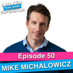 Mike Michalowicz on Awaken Your Inner Superstar with Michelle Villalobos