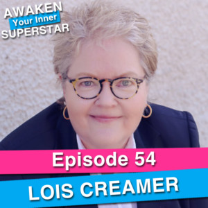 Lois Creamer on Awaken Your Inner Superstar with Michelle Villalobos